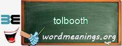 WordMeaning blackboard for tolbooth